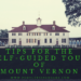 Tips for the self-guided tour of Mount Vernon
