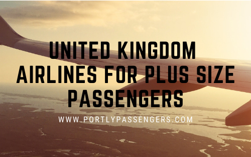 Airlines for Plus Size Passengers on United Kingdom Airlines